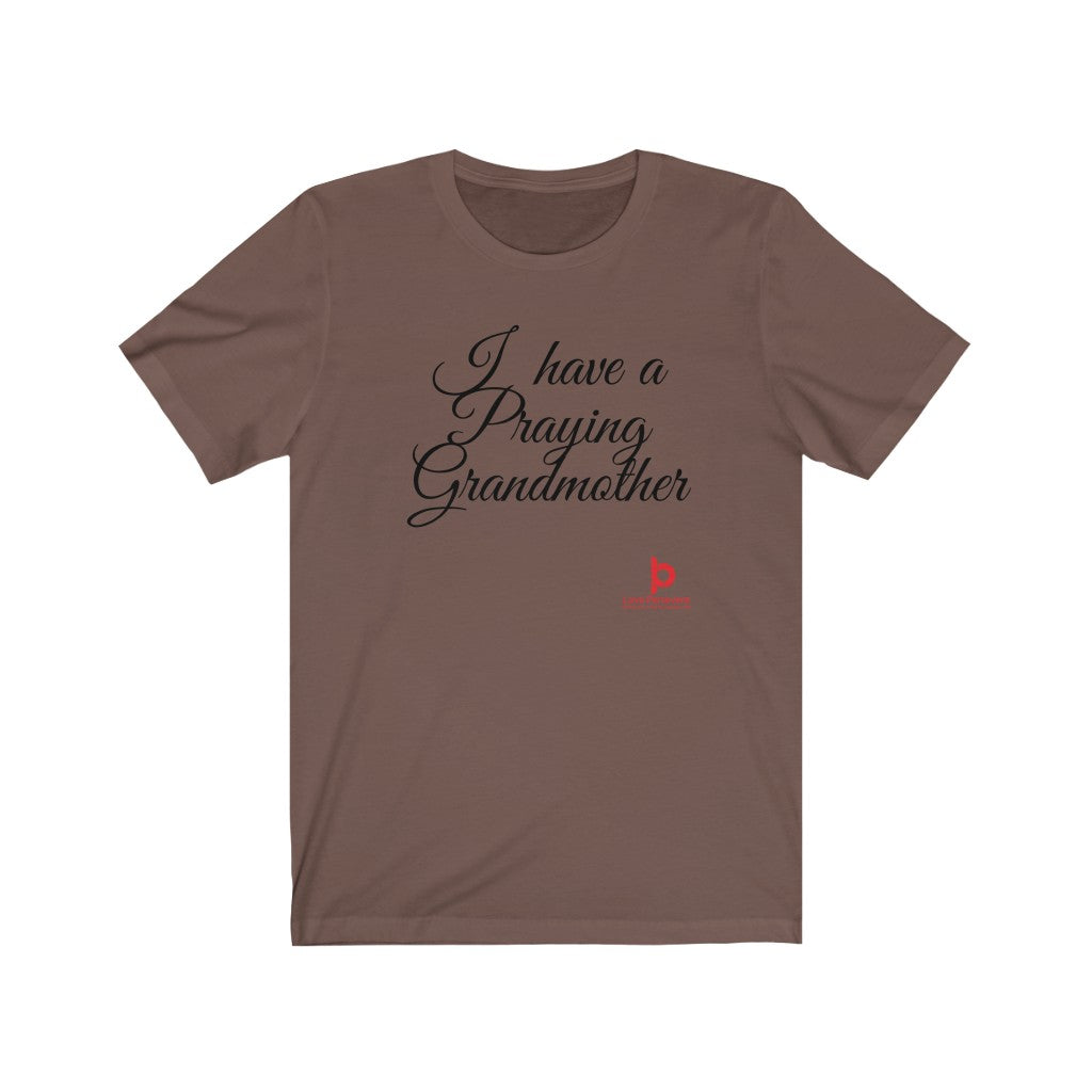 I Have A Praying Grandmother Unisex Jersey Short Sleeve Tee