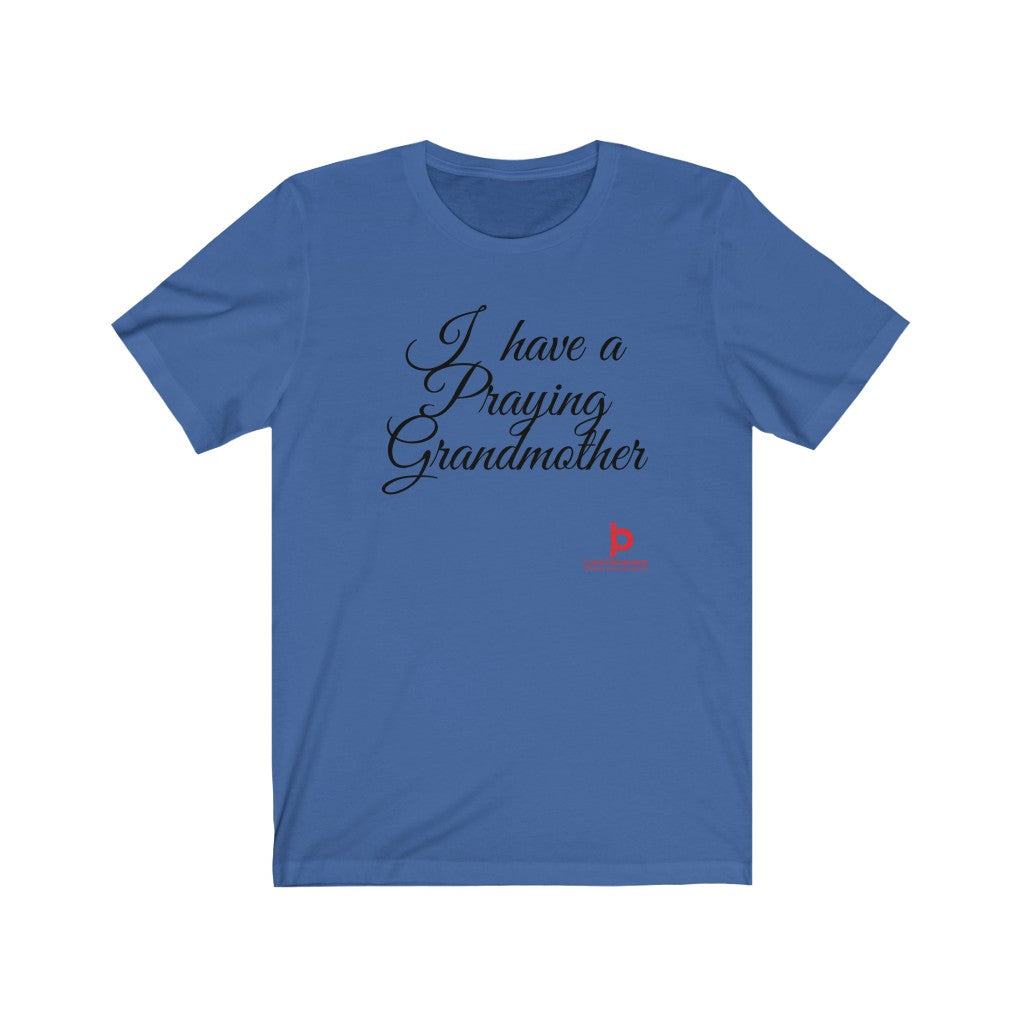 I Have A Praying Grandmother Unisex Jersey Short Sleeve Tee