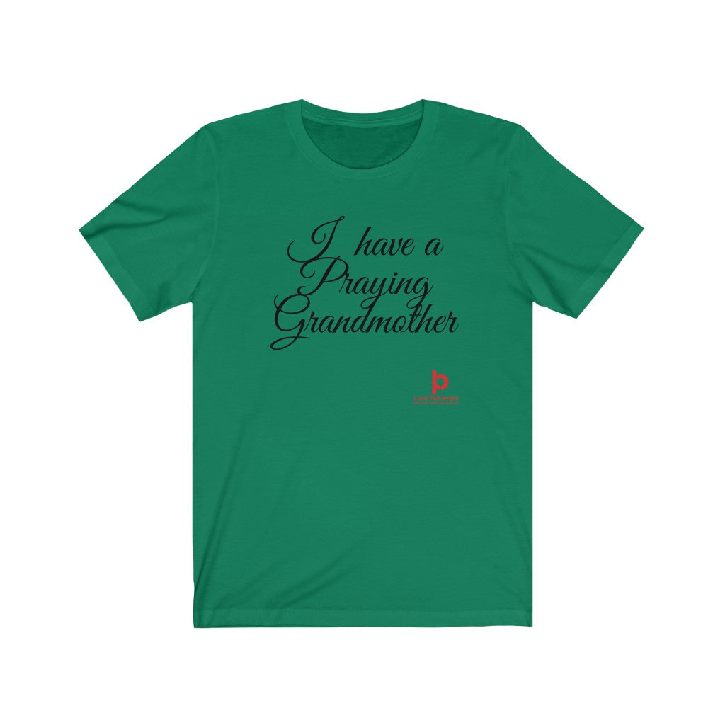 I Have A Praying Grandmother Unisex Jersey Short Sleeve Tee