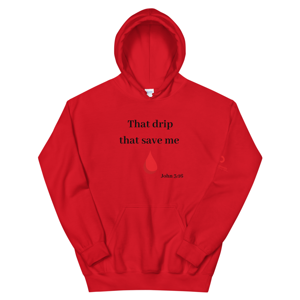 That Drip Unisex Hoodie