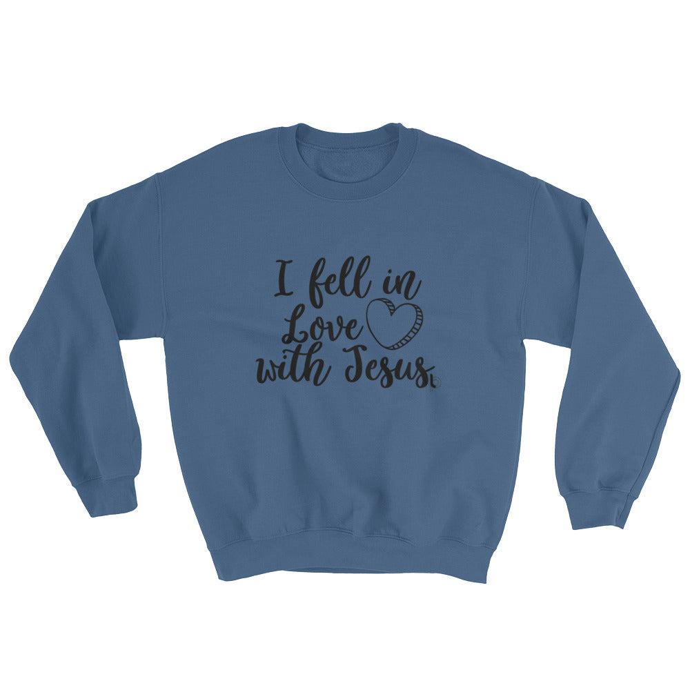 I Fell In Love Black Lettering Jesus Sweatshirt