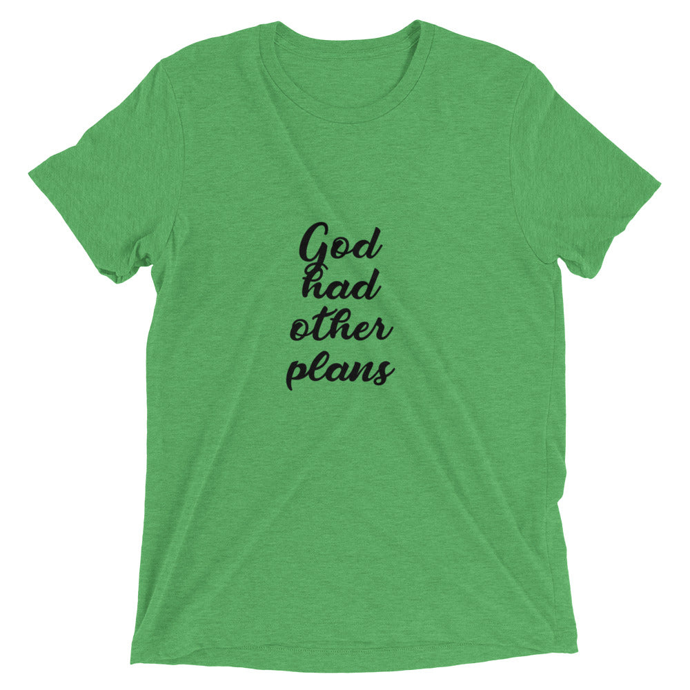 God Had Other Plans Short sleeve t-shirt