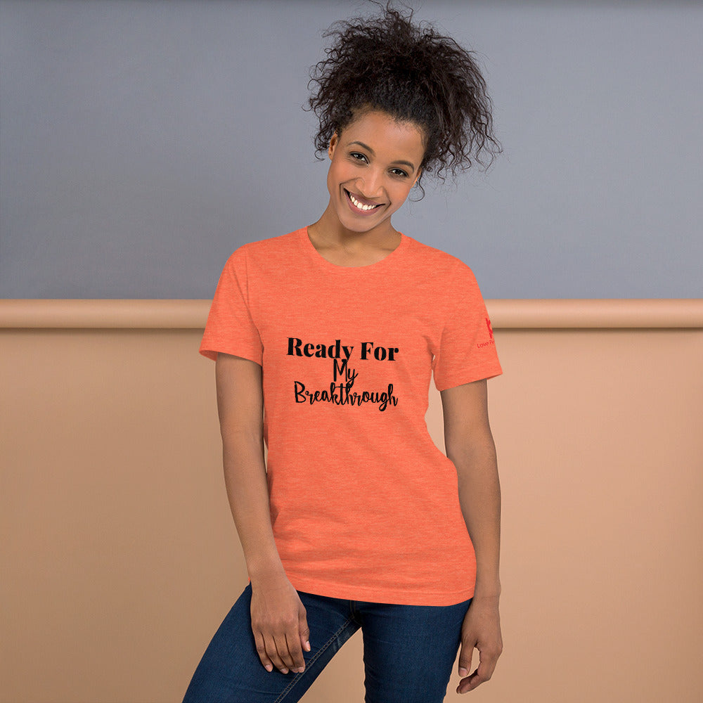 Ready For My Break Through ! Short-Sleeve Unisex T-Shirt