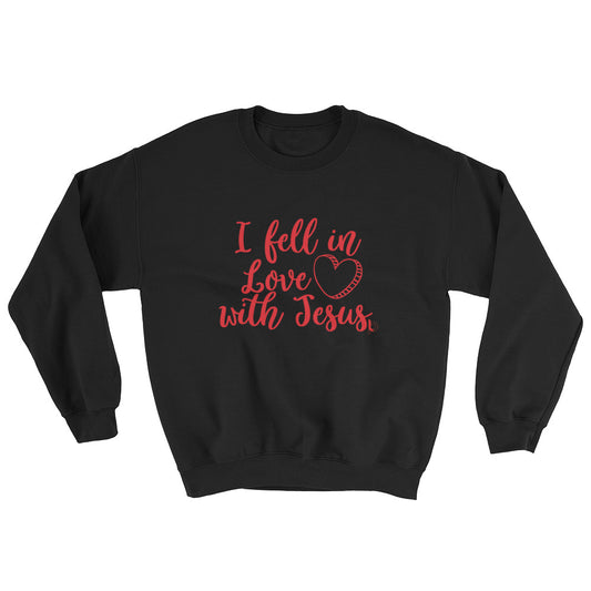 Fell In Love With Jesus Sweatshirt