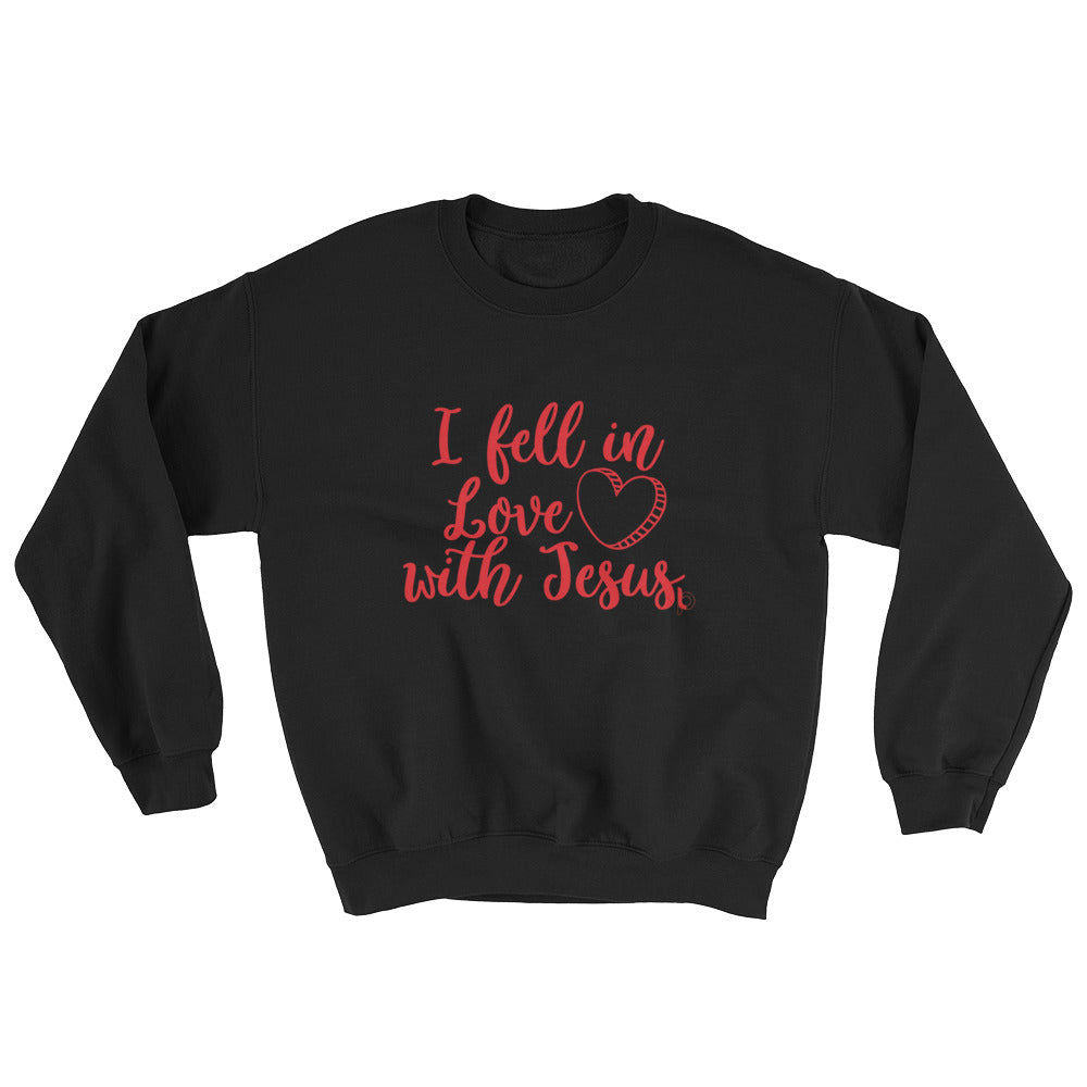 Fell In Love With Jesus Sweatshirt