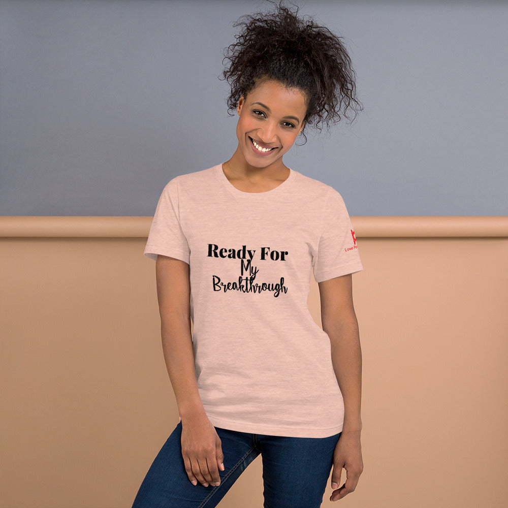Ready For My Break Through ! Short-Sleeve Unisex T-Shirt
