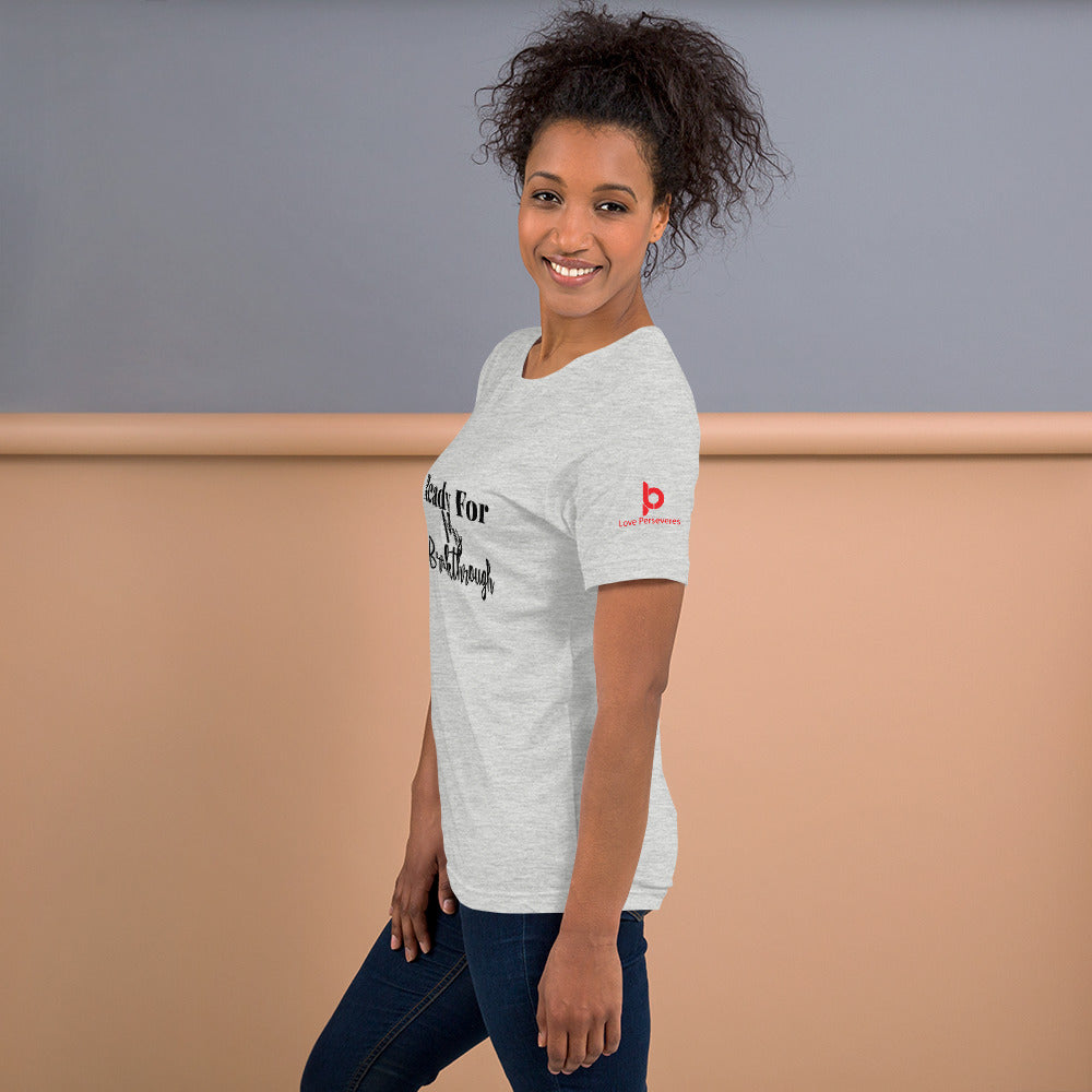 Ready For My Break Through ! Short-Sleeve Unisex T-Shirt