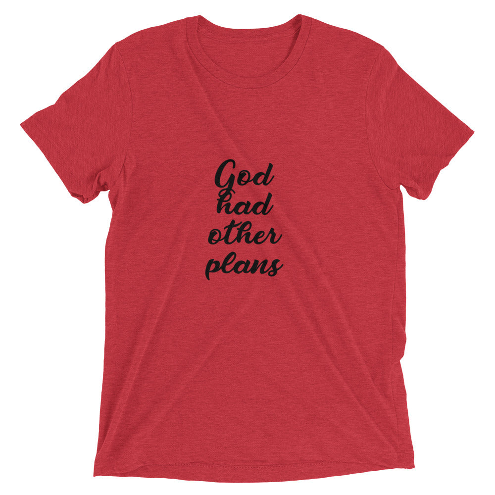 God Had Other Plans Short sleeve t-shirt