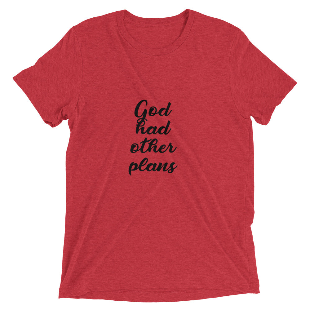 God Had Other Plans Short sleeve t-shirt