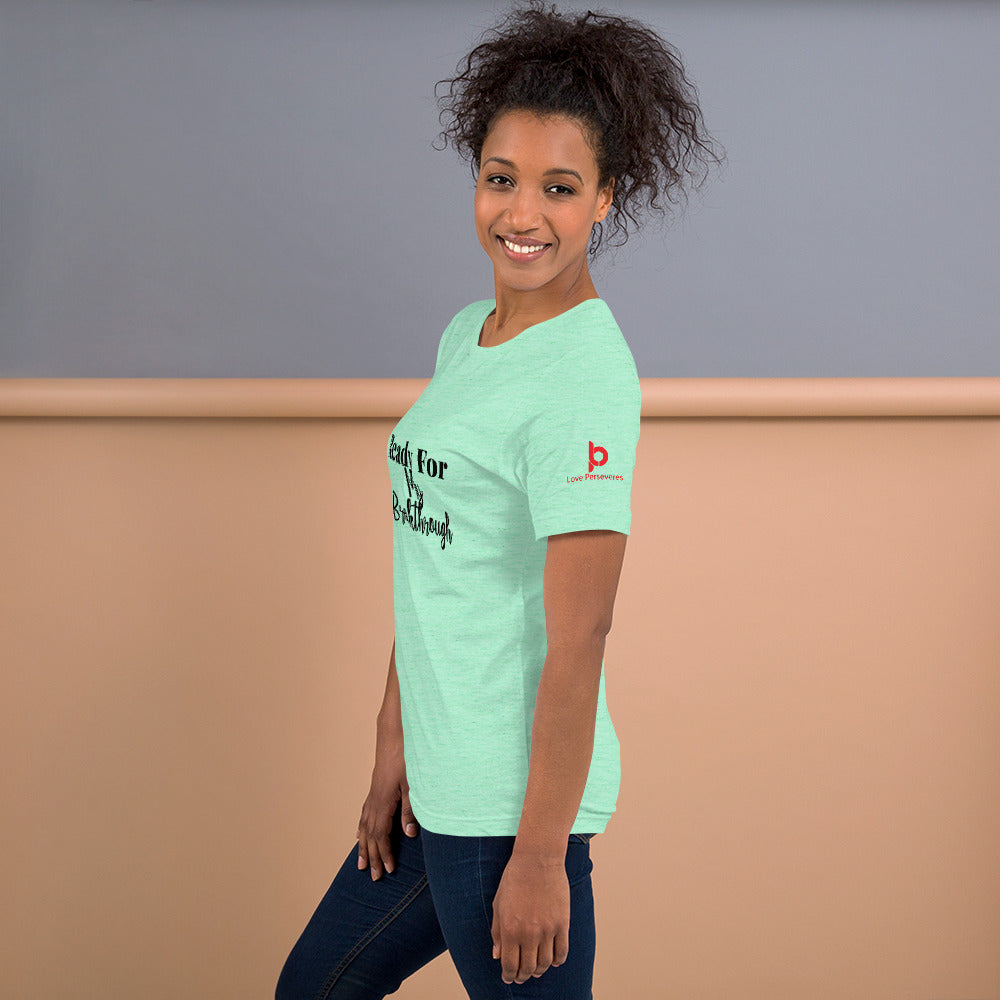 Ready For My Break Through ! Short-Sleeve Unisex T-Shirt