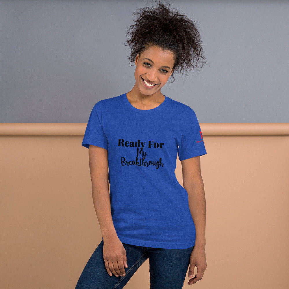 Ready For My Break Through ! Short-Sleeve Unisex T-Shirt