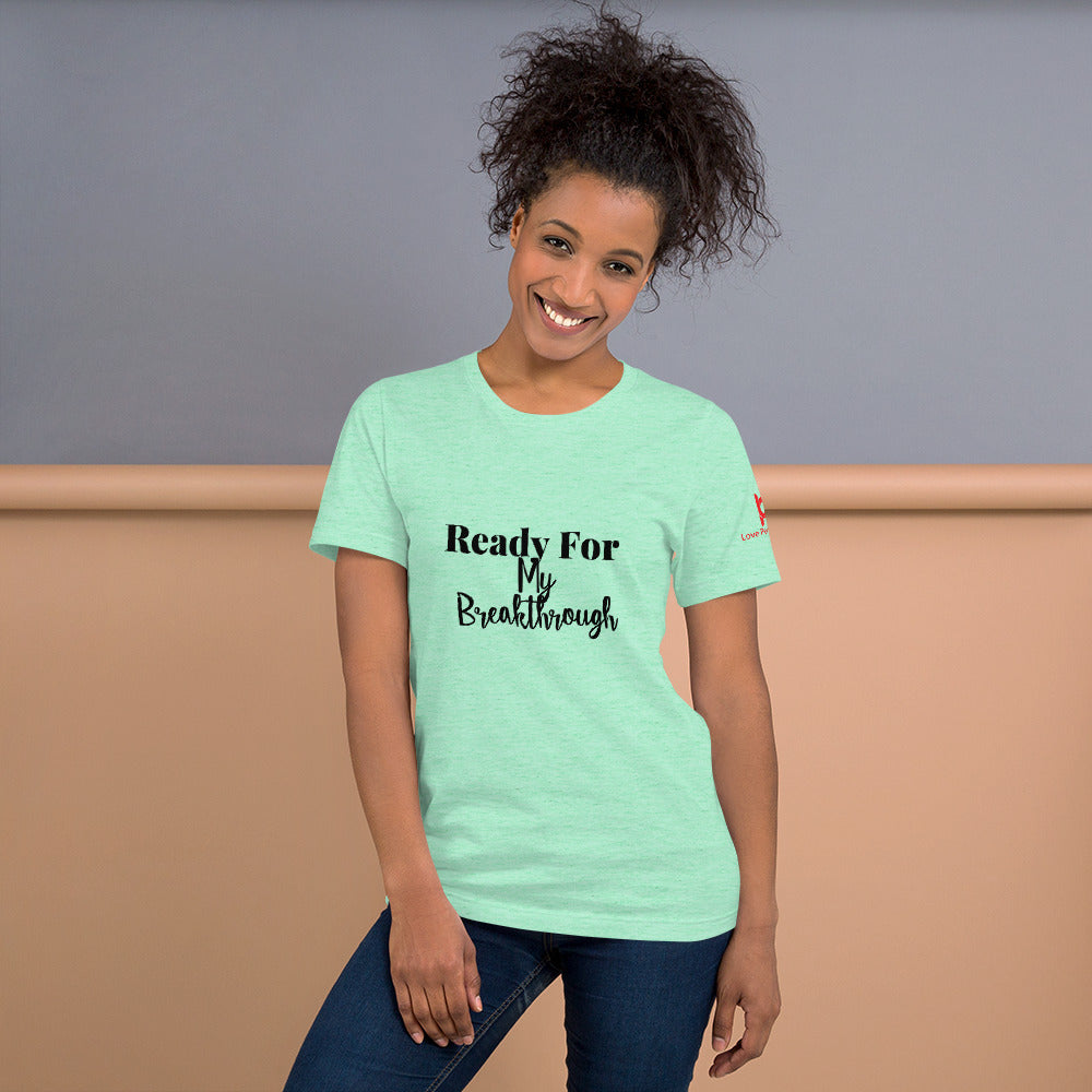 Ready For My Break Through ! Short-Sleeve Unisex T-Shirt