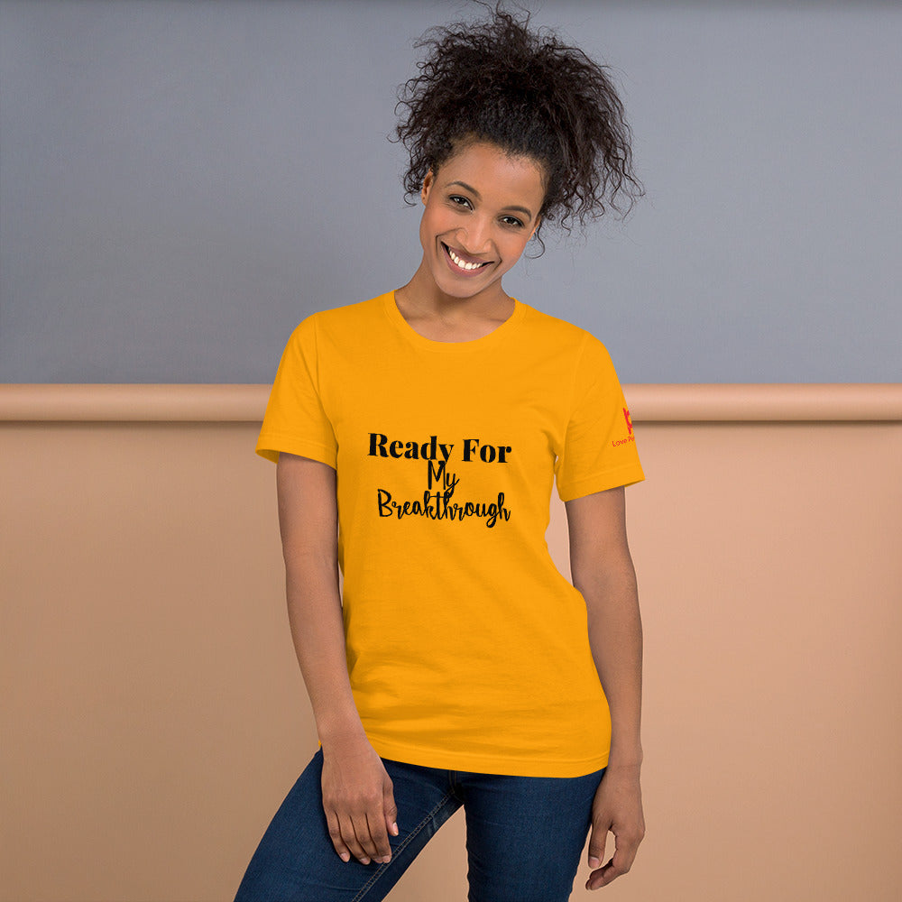 Ready For My Break Through ! Short-Sleeve Unisex T-Shirt