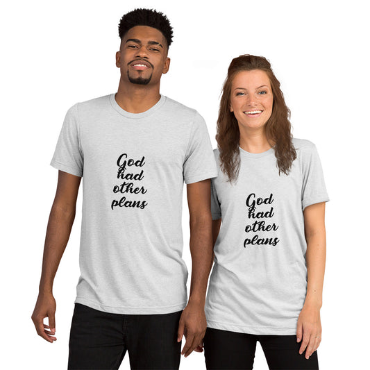 God Had Other Plans Short sleeve t-shirt