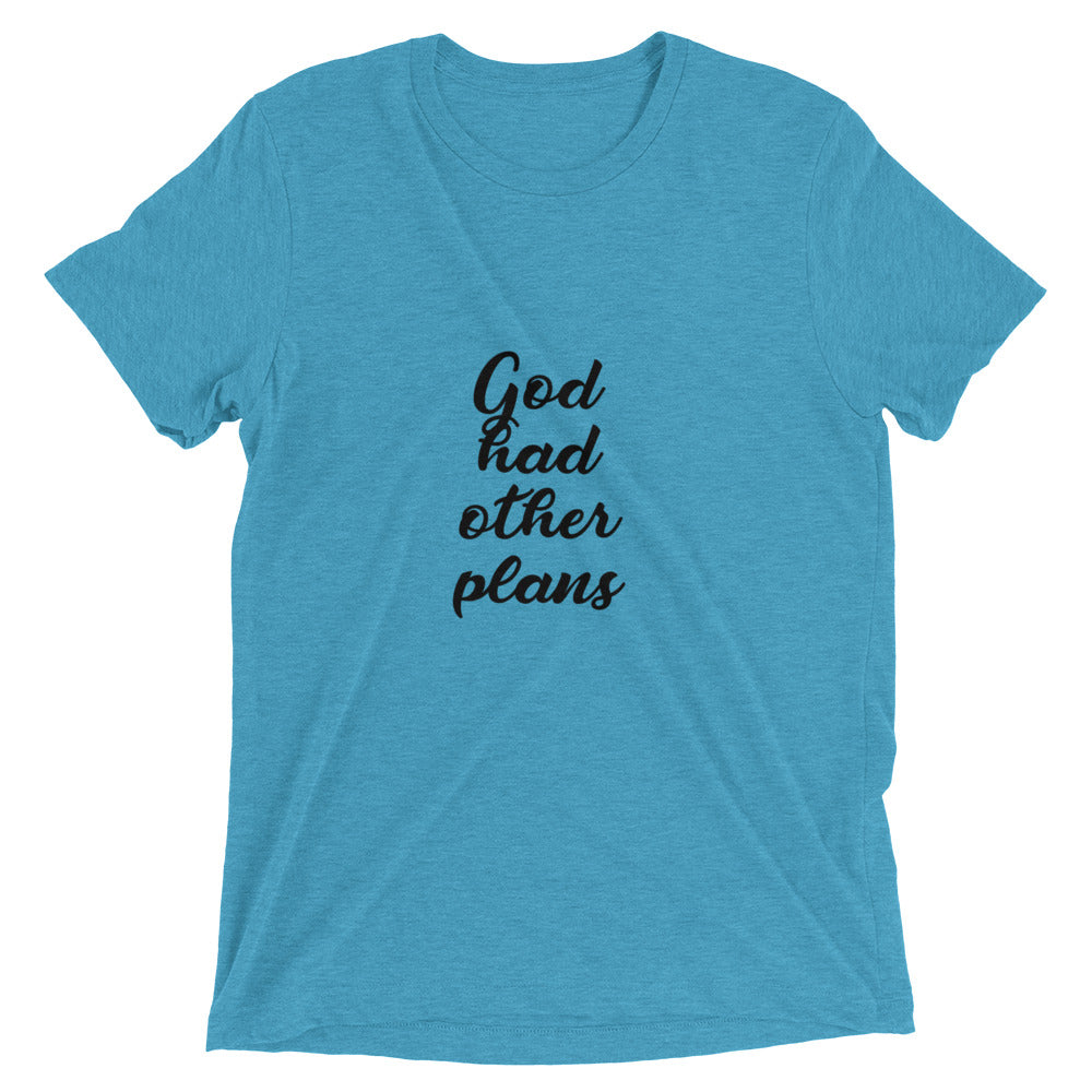 God Had Other Plans Short sleeve t-shirt