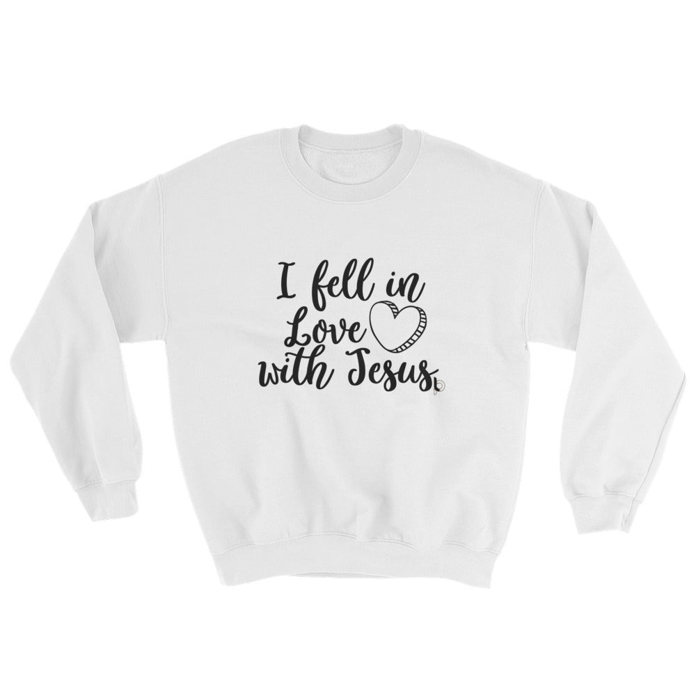 I Fell In Love Black Lettering Jesus Sweatshirt