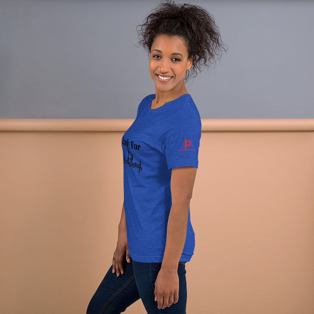 Ready For My Break Through ! Short-Sleeve Unisex T-Shirt