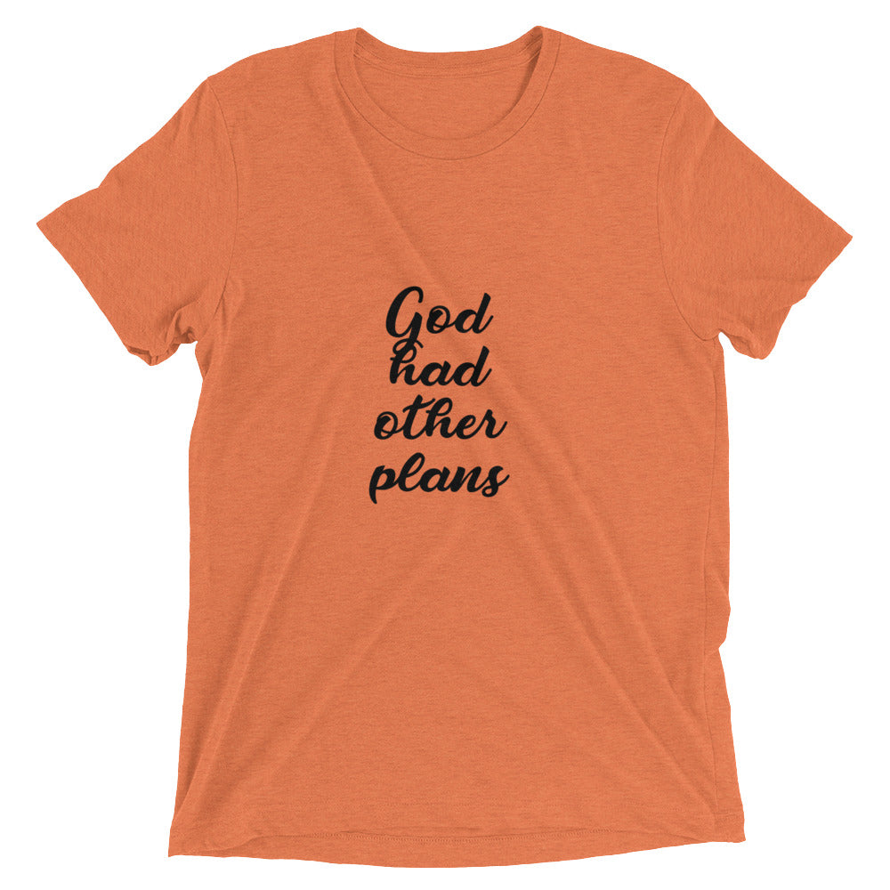 God Had Other Plans Short sleeve t-shirt