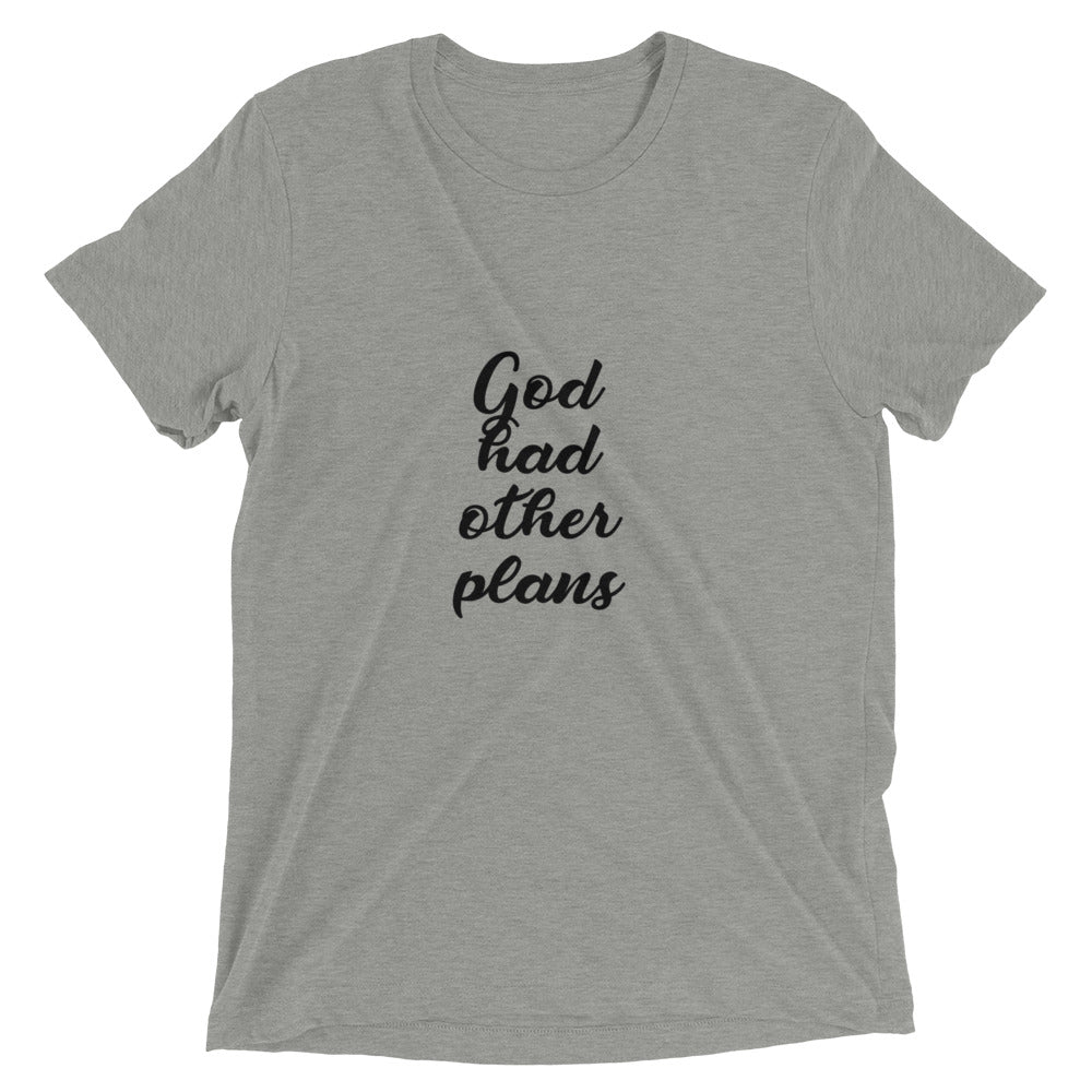 God Had Other Plans Short sleeve t-shirt