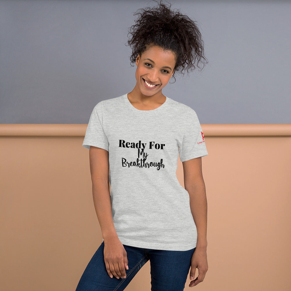 Ready For My Break Through ! Short-Sleeve Unisex T-Shirt