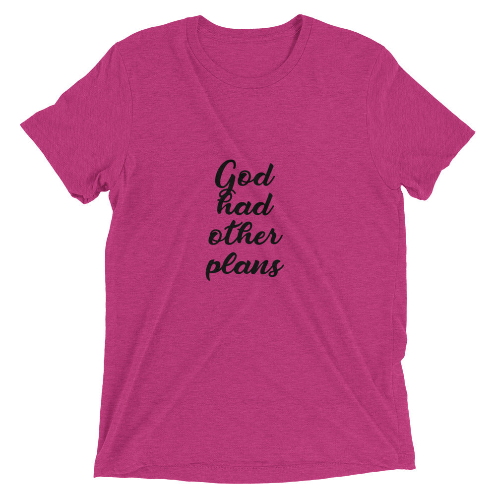 God Had Other Plans Short sleeve t-shirt