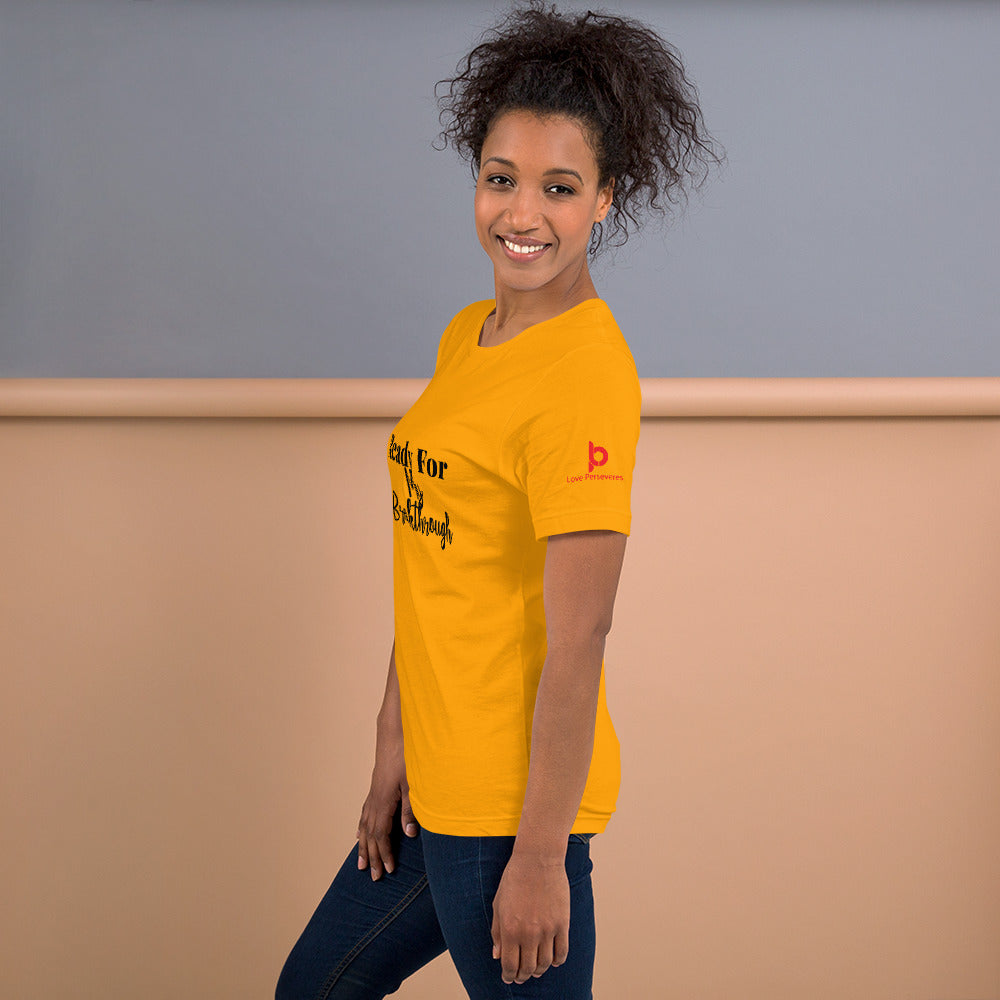 Ready For My Break Through ! Short-Sleeve Unisex T-Shirt