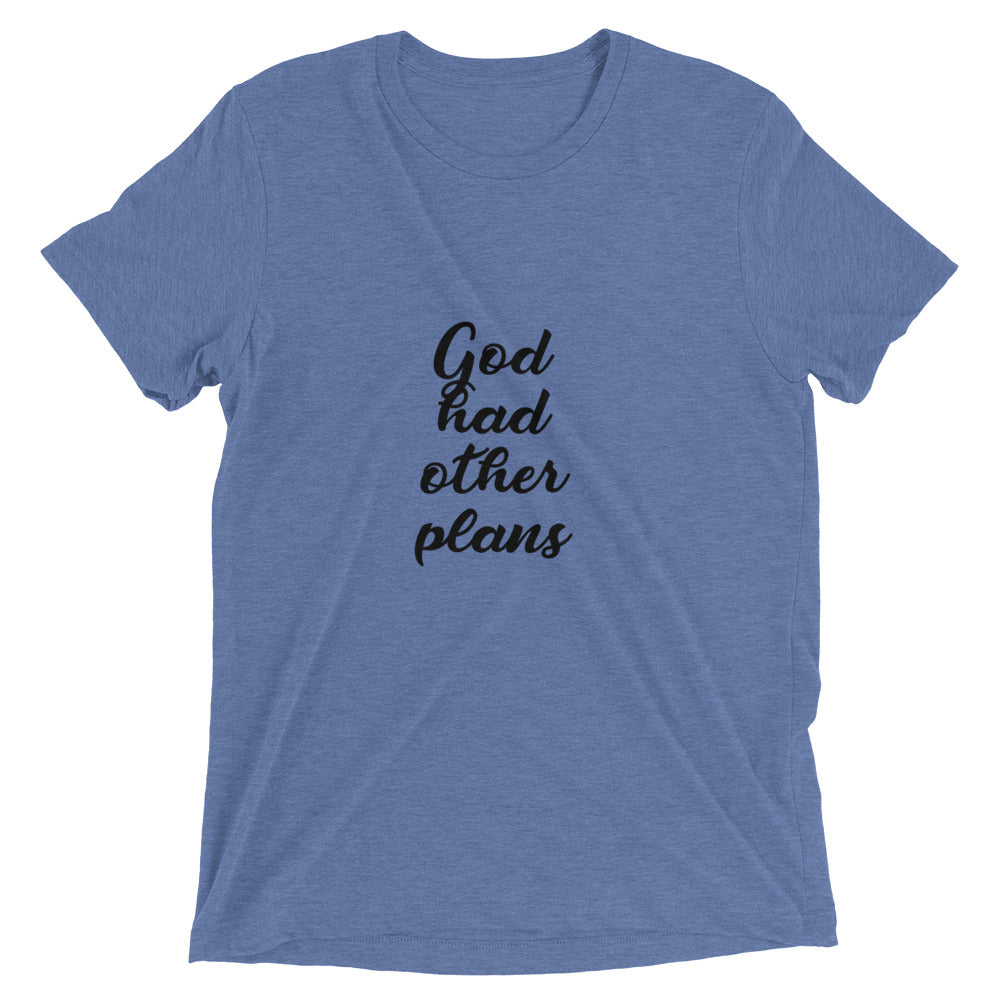 God Had Other Plans Short sleeve t-shirt