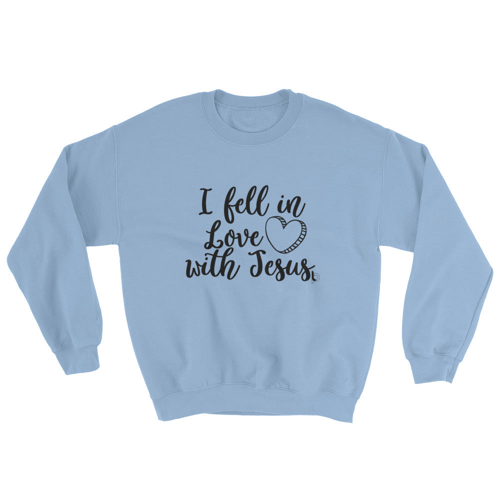 I Fell In Love Black Lettering Jesus Sweatshirt