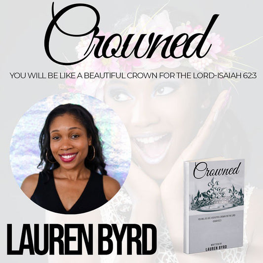 Crowned By Lauren Byrd
