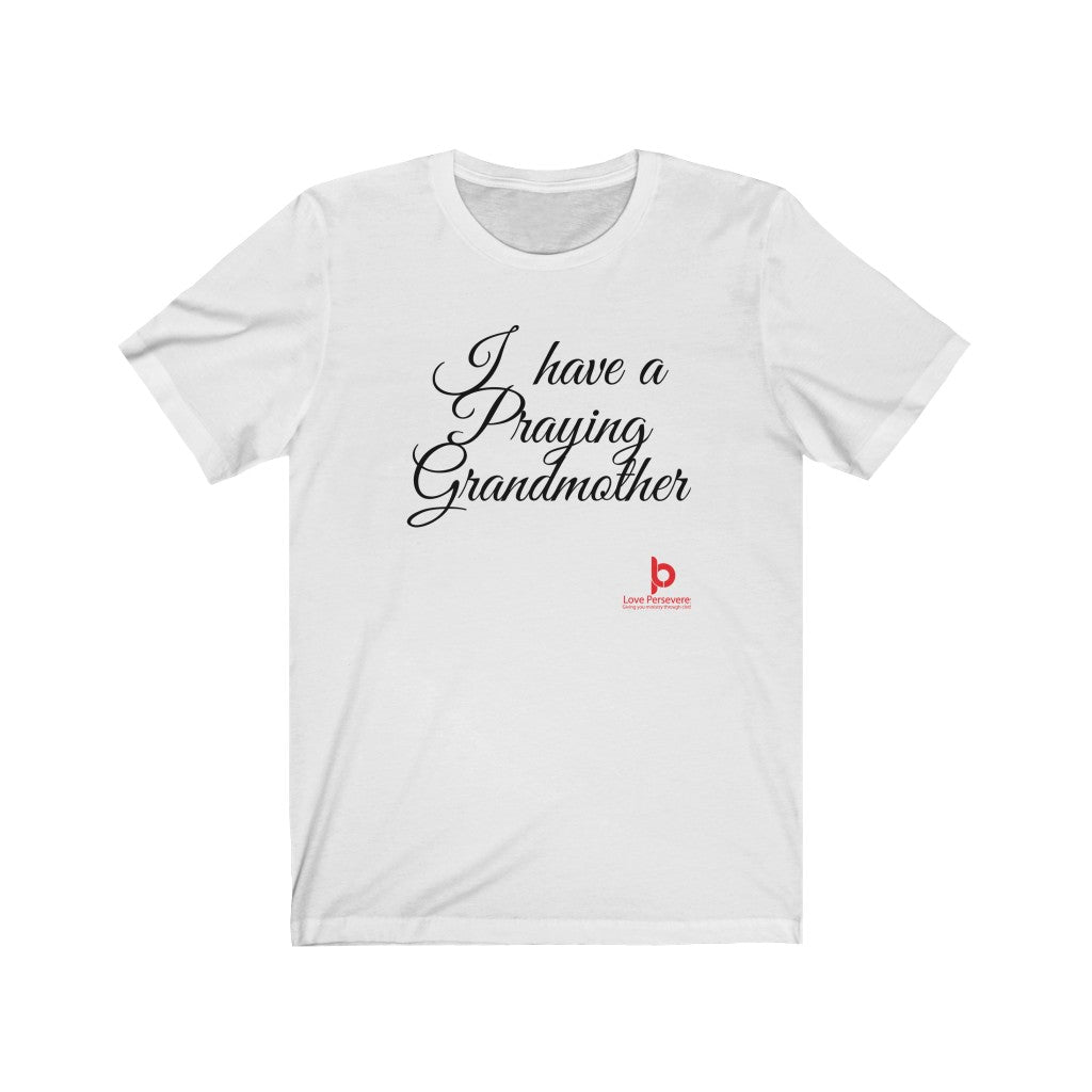 I Have A Praying Grandmother Unisex Jersey Short Sleeve Tee