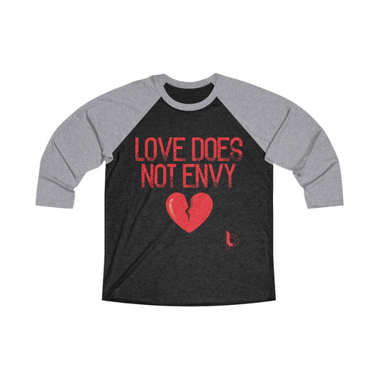 Love Does Not Envy Unisex Tri-Blend 3/4 Raglan Tee