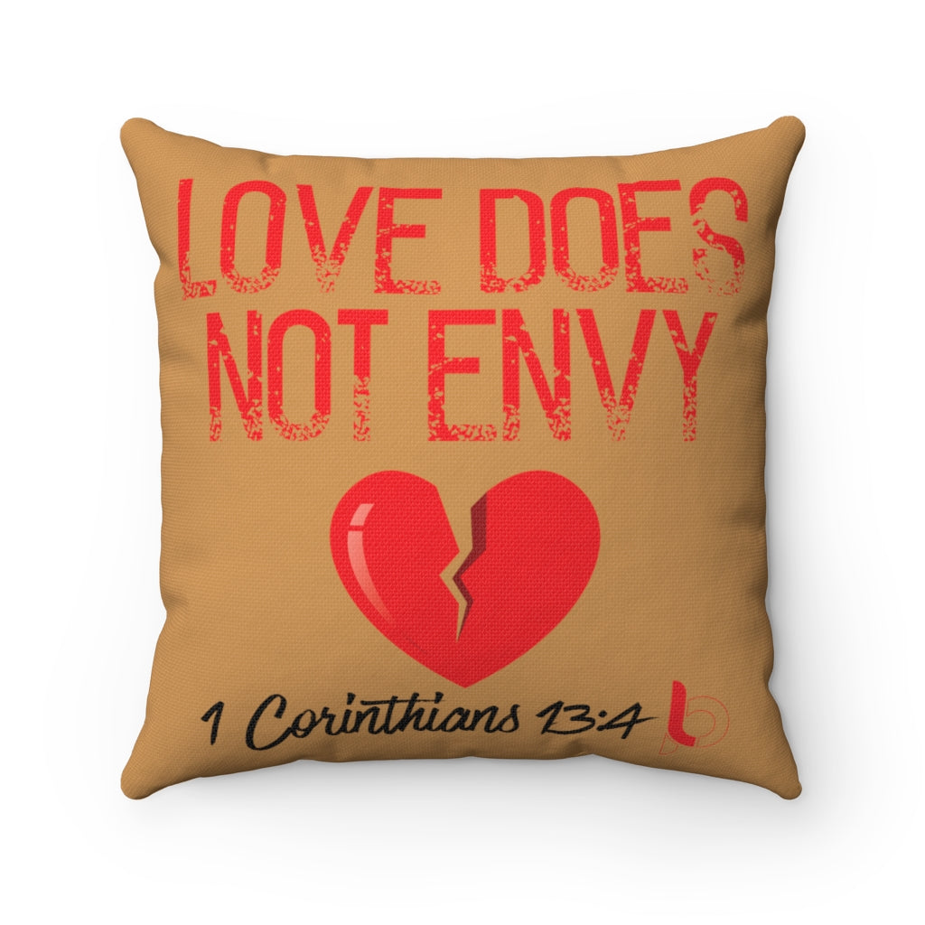 Love Does Not Envy ! Spun Polyester Square Pillow