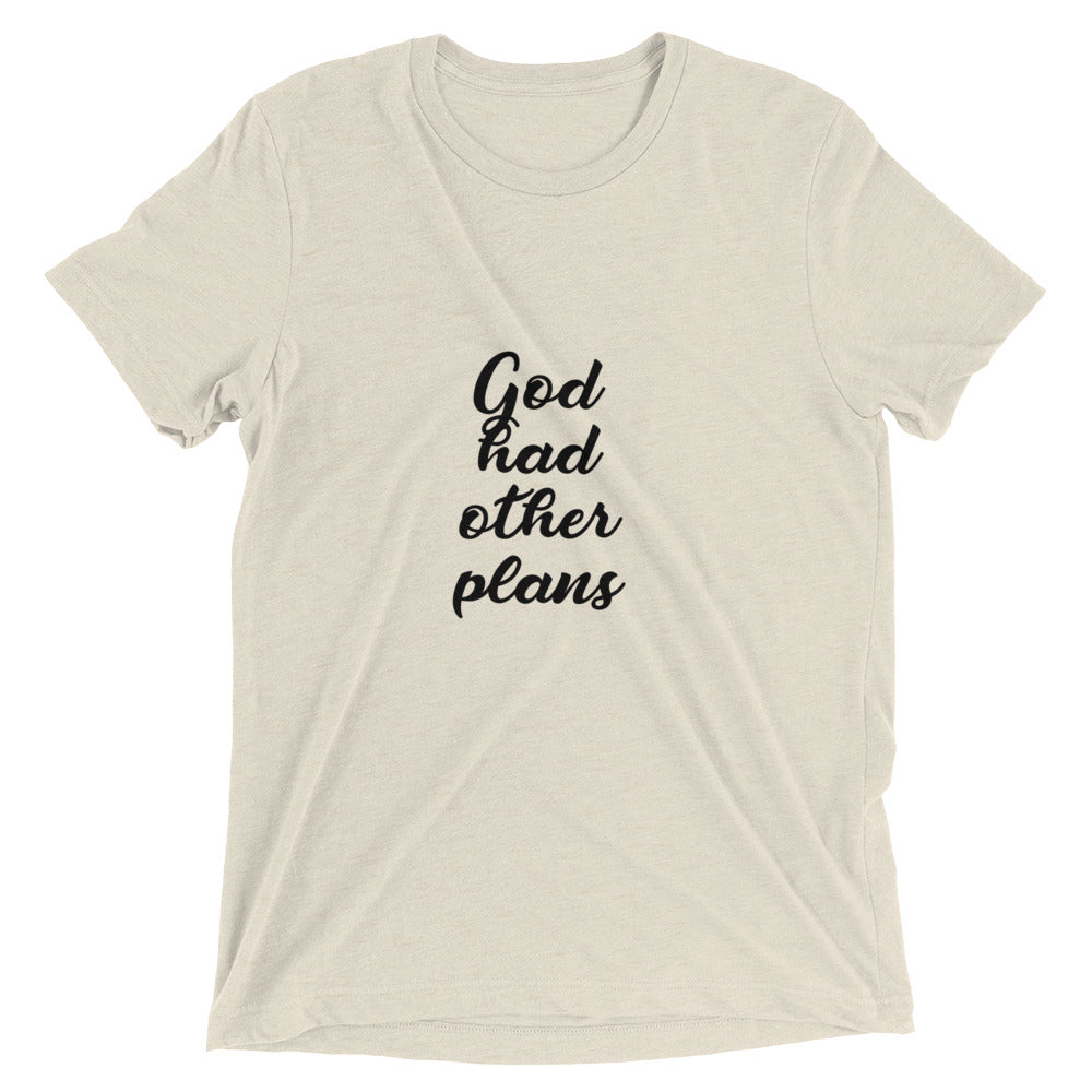 God Had Other Plans Short sleeve t-shirt