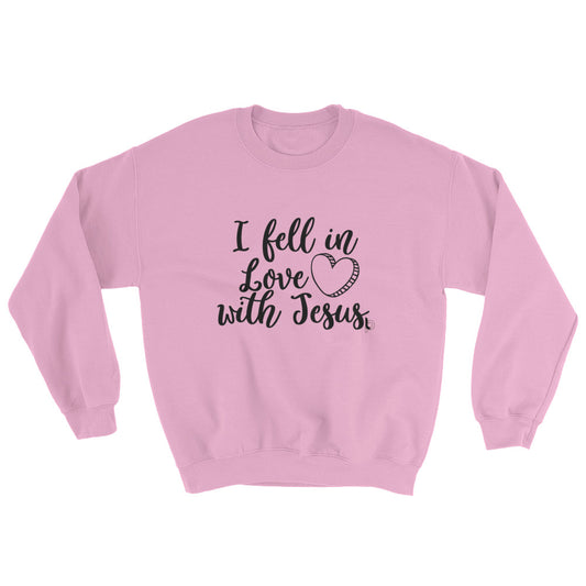 I Fell In Love Black Lettering Jesus Sweatshirt