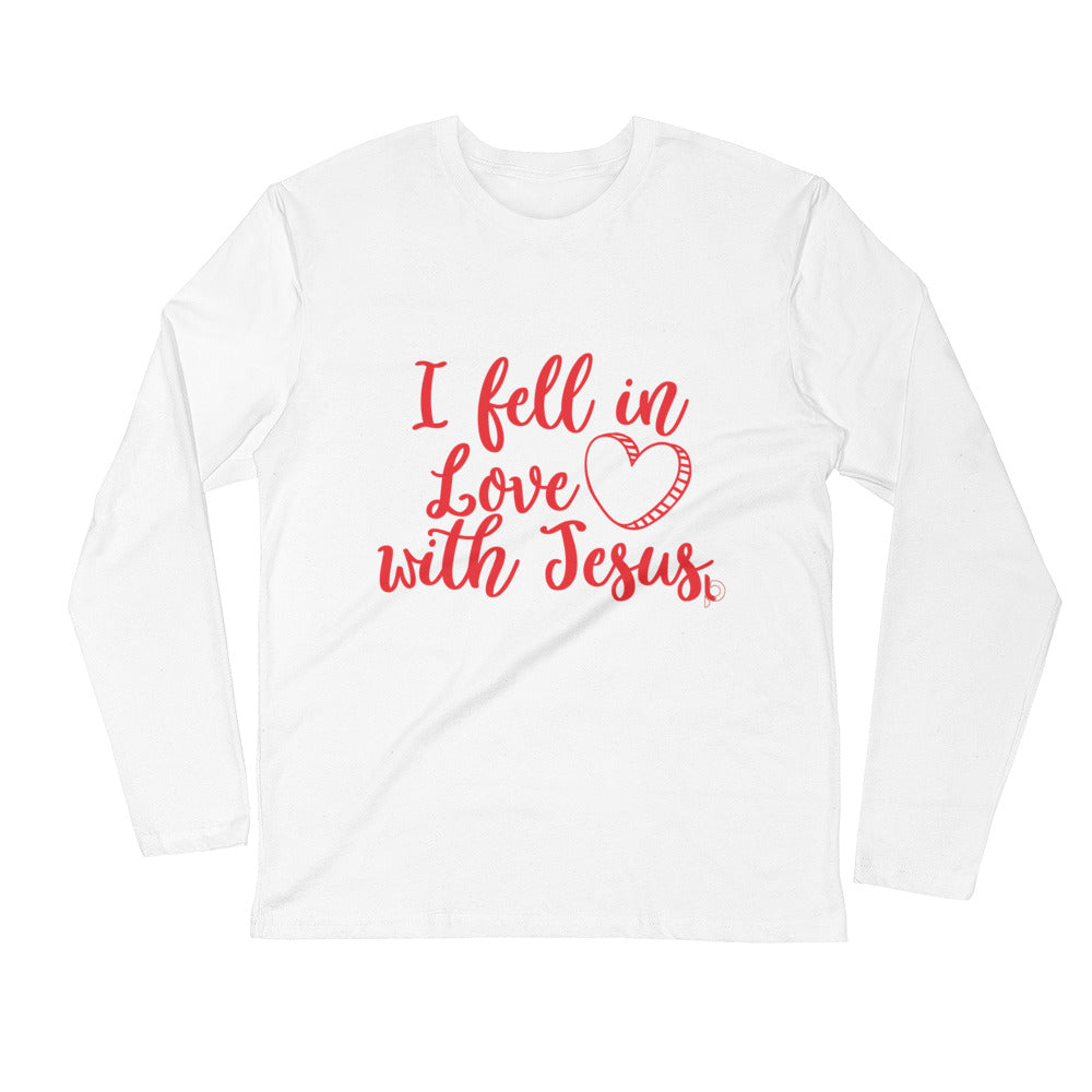 I fell In Love With Jesus Long Sleeve Fitted Crew