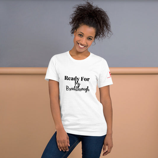 Ready For My Break Through ! Short-Sleeve Unisex T-Shirt