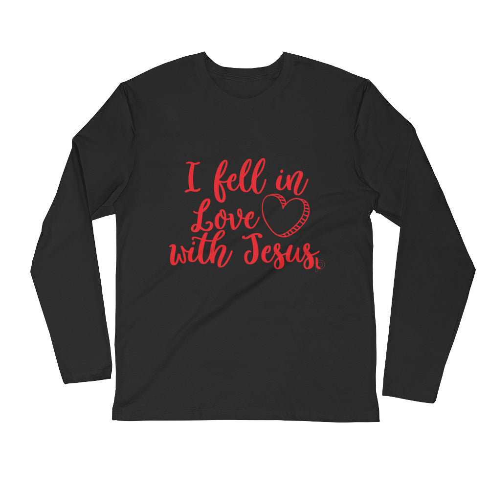 I fell In Love With Jesus Long Sleeve Fitted Crew